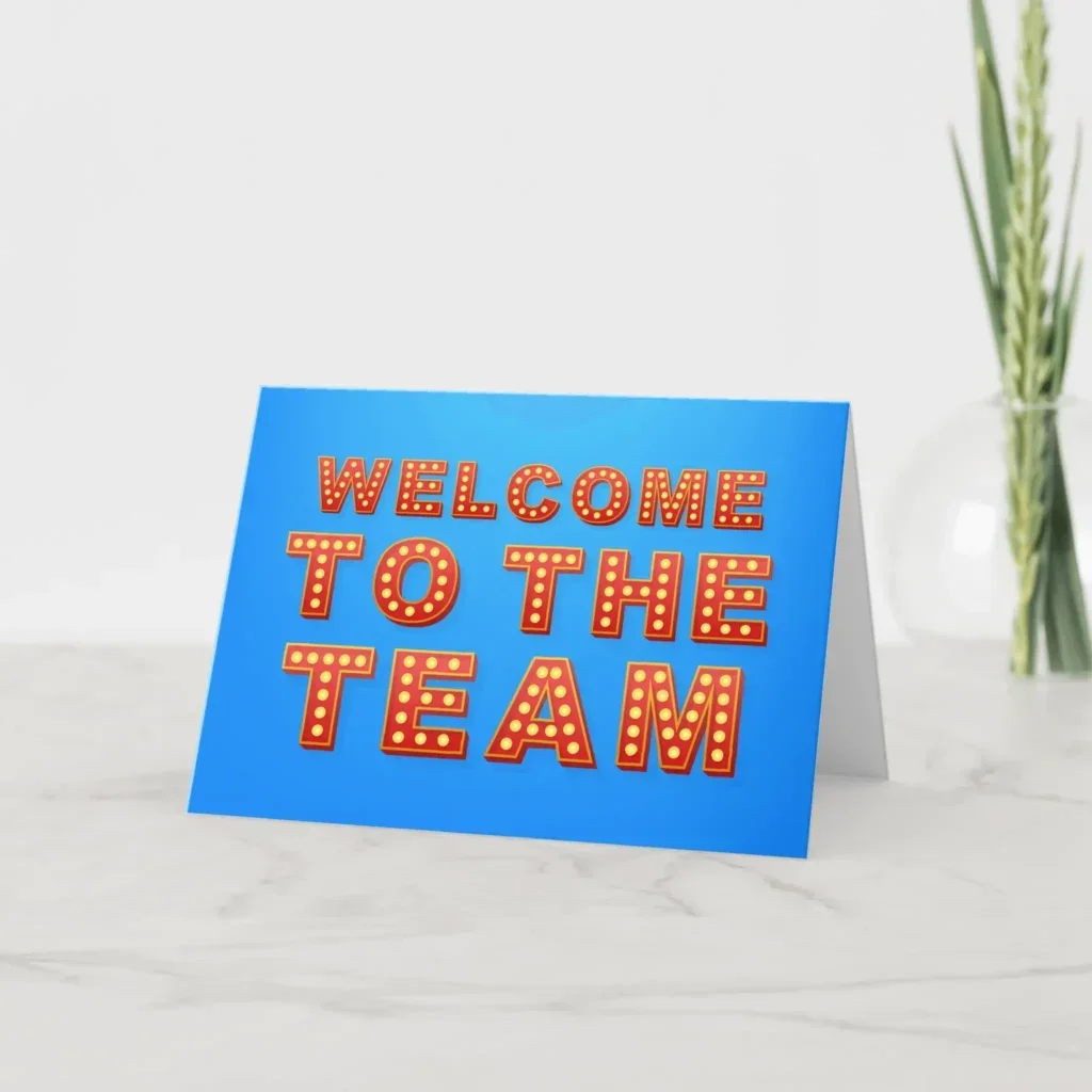 Blue Welcome To The Team Card With Red Writing